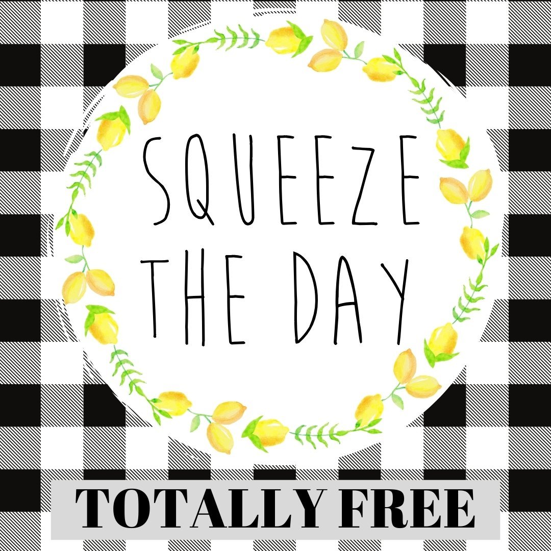 Squeeze the Day Free lemon printable