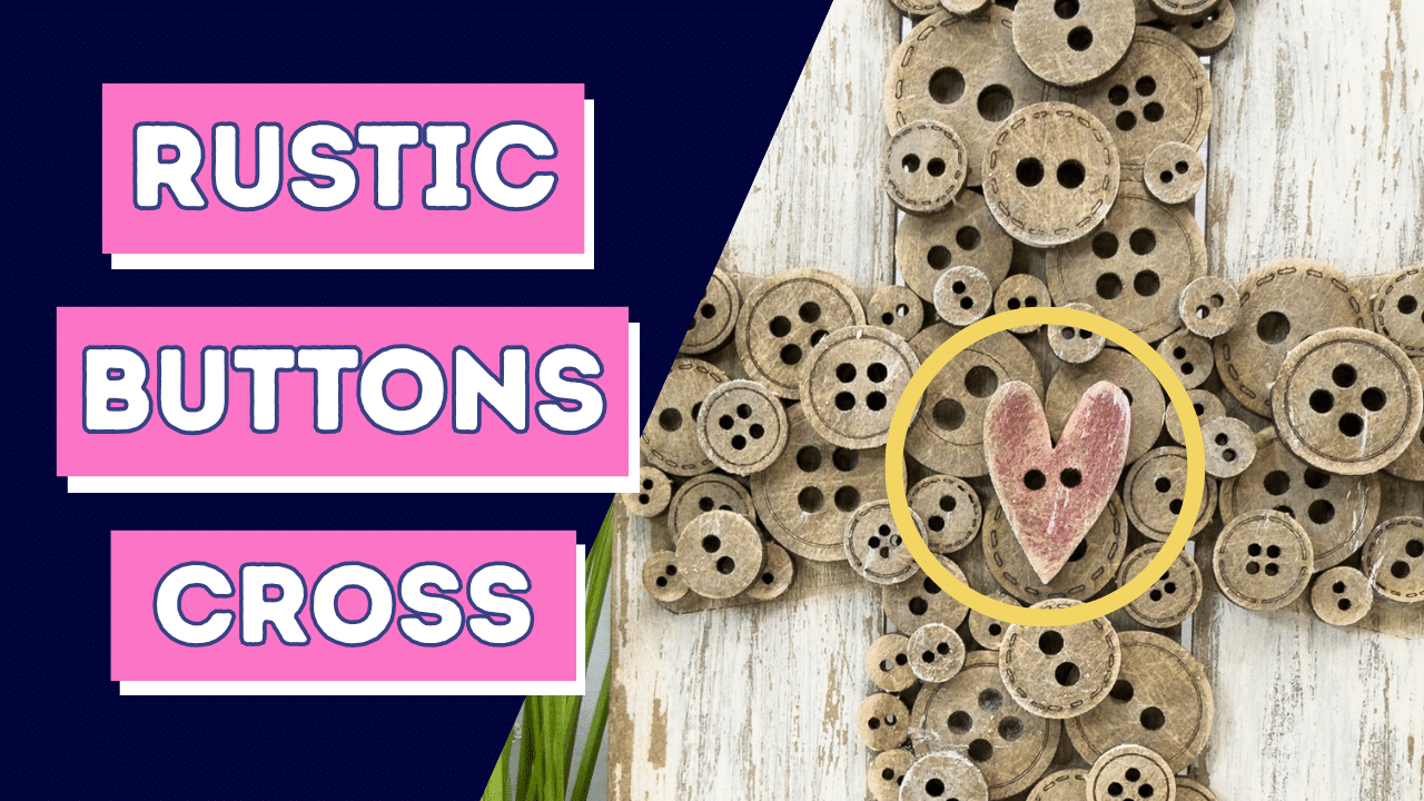 Easy Faith-Based Wall Decor Tutorial: Rustic Buttons Cross DIY Kit