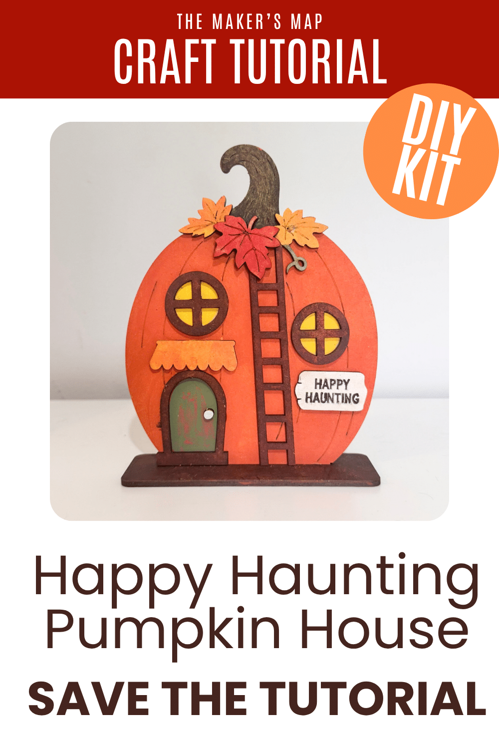Happy Haunting Pumpkin House DIY craft tutorial featuring a painted orange wooden pumpkin house with fall leaves, windows, ladder and green door.